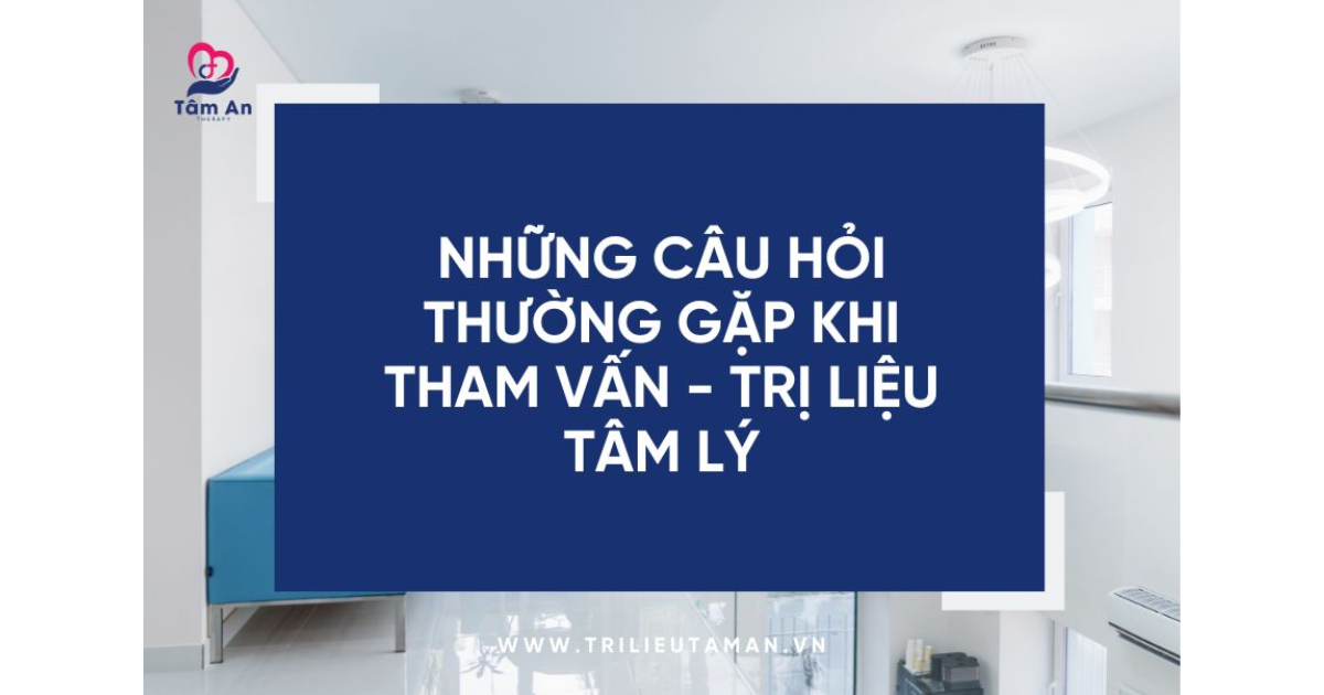 Khám phá thêm những thông tin về trung tâm tư vấn tâm lý với Trị Liệu Tâm Lý Tâm An